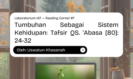 Tumbuhan sebagai Sistem Kehidupan: Tafsir Q.S. ‘Abasa [80]: 24-32